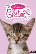 Couverture du livre « Le club des chatons Tome 3 : Gribouille » de Sue Mongredien aux éditions Nathan