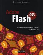 Couverture du livre « Flash CS3 ; créez des contenus animés et interactifs » de Monnier-G aux éditions Dunod