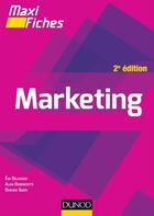 Couverture du livre « Maxi fiches : marketing » de Eva Delacroix et Alain Debenedetti et Ouidade Sabri aux éditions Dunod