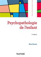 Couverture du livre « Psychopathologie de l'enfant (3e édition) » de Marie Dessons aux éditions Dunod