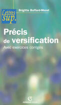 Couverture du livre « Precis de versification ; avec exercices corriges » de Brigitte Buffard-Moret aux éditions Armand Colin