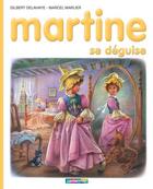 Couverture du livre « Martine T.43 ; Martine se déguise » de Delahaye Gilbert et Marlier Marcel aux éditions Casterman Jeunesse