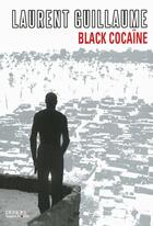 Couverture du livre « Black cocaïne » de Laurent Guillaume aux éditions Denoel