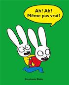 Couverture du livre « Ah ! ah ! même pas vrai ! » de Stephanie Blake aux éditions Ecole Des Loisirs