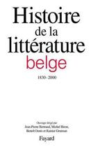 Couverture du livre « Histoire de la litterature belge (1830-2000) » de Bertrand/Jean-Pierre aux éditions Fayard