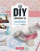 Couverture du livre « DIY comme à Londres » de Charlotte Vannier aux éditions Fleurus