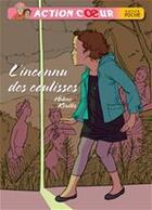 Couverture du livre « L'inconnu des coulisses » de Hélène Kerillis aux éditions Hatier