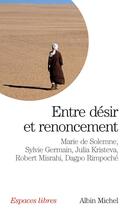 Couverture du livre « Espaces libres - t158 - entre desir et renoncement » de Kristeva/Germain aux éditions Albin Michel