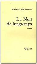 Couverture du livre « La nuit de longtemps » de Marcel Schneider aux éditions Grasset