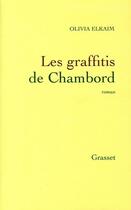 Couverture du livre « Les graffitis de Chambord » de Olivia Elkaim aux éditions Grasset