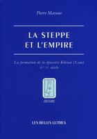 Couverture du livre « La steppe et l'empire » de Pierre Marsone aux éditions Belles Lettres