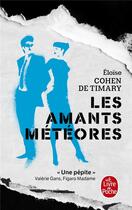 Couverture du livre « Les amants météores » de Eloise Cohen De Timary aux éditions Le Livre De Poche