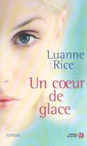 Couverture du livre « Un Coeur De Glace » de Rice Luanne aux éditions Presses De La Cite