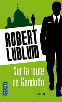 Couverture du livre « Sur la route de gandolfo - vol02 » de Robert Ludlum aux éditions Pocket