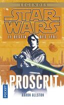 Couverture du livre « Star Wars - le destin des Jedi Tome 1 : proscrit » de Aaron Allston aux éditions Pocket