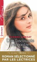 Couverture du livre « Une fascinante rencontre » de Yvonne Lindsay aux éditions Harlequin