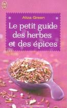 Couverture du livre « Le petit guide des herbes et des épices » de Aliza Green aux éditions J'ai Lu