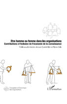 Couverture du livre « Être homme ou femme dans les organisations ; contributions à l'éclosion de l'économie de la connaissance » de L Gueret-Talon et Florian Sala aux éditions Editions L'harmattan