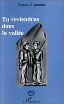 Couverture du livre « Tu reviendras dans la vallée » de Francis Simonini aux éditions Editions L'harmattan