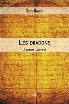 Couverture du livre « Alterres t.2 ; les dragons » de Sylvie Rosset aux éditions Editions Du Net
