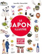 Couverture du livre « Le japon illustré : cuisine et art de vivre » de Haruna Kishi et Laure Kie aux éditions Mango