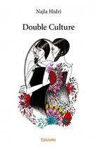 Couverture du livre « Double culture » de Najla Hidri aux éditions Edilivre