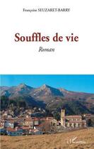 Couverture du livre « Souffles de vie » de Francoise Seuzaret-Barry aux éditions Editions L'harmattan