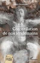 Couverture du livre « Constellation de nos lendemains » de Gilles Desnots aux éditions L'harmattan