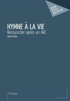 Couverture du livre « Hymne à la vie » de Sabine Gridou aux éditions Publibook
