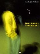 Couverture du livre « Who knows tomorrow ? » de  aux éditions Editions De L'oeil