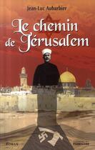 Couverture du livre « Le chemin de Jérusalem » de Jean-Luc Aubarbier aux éditions Pierregord
