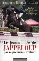 Couverture du livre « Les jeunes années de Jappeloup par sa première cavalière » de Francoise Terrier-Thuault aux éditions Editions Du Moment