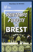 Couverture du livre « Printemps funeste à Brest » de Martine Le Pensec aux éditions Bargain