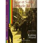 Couverture du livre « Julie et Sarah ; latitude 34 » de Karine Morel aux éditions Gaies Et Lesbiennes