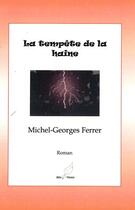 Couverture du livre « La tempête de la haine » de Michel-Georges Ferrer aux éditions Mille Plumes