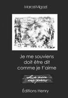 Couverture du livre « Je me souviens doit être dit comme je t'aime » de Marcel Migozzi aux éditions Editions Henry