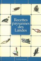 Couverture du livre « RECETTES PAYSANNES ; recettes paysannes des Landes » de Claudine Lavialle aux éditions Du Curieux