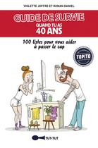 Couverture du livre « Guide de survie quand tu as 40 ans ; 100 listes pour vous aider à passer le cap » de Violette Joffre et Ronan Daniel aux éditions Leduc Humour