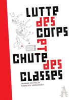 Couverture du livre « Lutte des corps et chute des classes » de Francois Henninger et Thomas Gosselin aux éditions Apocalypse