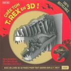 Couverture du livre « Crée ton t-rex en 3d ! ; avec un livre pour tout savoir sur les terrifiants tyrannosaures » de Nicky Dee aux éditions Kimane