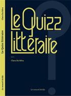 Couverture du livre « Le quizz littéraire » de Clara Da Silva-Charrak aux éditions Le Nouvel Attila