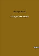 Couverture du livre « Francois le champi » de George Sand aux éditions Culturea
