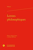 Couverture du livre « Lettres philosophiques » de Voltaire aux éditions Classiques Garnier