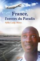 Couverture du livre « France, l'envers du Paradis » de Sylla Ladji Mory aux éditions Edilivre