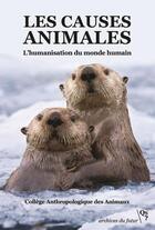 Couverture du livre « Les causes animales ; l'humanisation du monde humain » de  aux éditions Qs? Editions