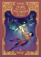 Couverture du livre « Le bal des douze princesses » de Maria Surducan aux éditions Les Aventuriers De L'etrange