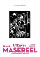 Couverture du livre « L'oeuvre » de Frans Masereel aux éditions Martin De Halleux