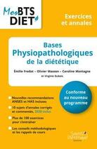 Couverture du livre « Bases physiopathologiques de la diététique : exercices et annales » de Olivier Masson et Emilie Fredot et Virginie Dubois et Caroline Montagne aux éditions Sante Dietetique