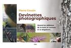 Couverture du livre « Devinettes photographiques : quand les animaux de la forêt se cachent et se deguisent... » de Pierre Cousin aux éditions Edita