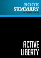 Couverture du livre « Summary: Active Liberty : Review and Analysis of Stephen Breyer's Book » de Businessnews Publish aux éditions Political Book Summaries